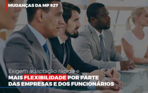 Mudancas Da Mp 927 Exigem Adaptacao Rapida E Mais Flexibilidade Abrir Empresa Simples Notícias E Artigos Contábeis - Terceirização Financeira | Hands Financeiro