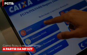 Fgts Como Ficou O Recolhimento A Partir Da Mp 927 Notícias E Artigos Contábeis - Terceirização Financeira | Hands Financeiro