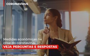 Medidas Economicas Na Crise Do Corona Virus Notícias E Artigos Contábeis - Terceirização Financeira | Hands Financeiro