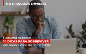 Pequeno Negocio Dicas Para Sobreviver Em Meio A Crise Do Coronavirus Abrir Empresa Simples Notícias E Artigos Contábeis - Terceirização Financeira | Hands Financeiro