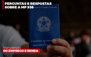Perguntas E Respostas Sobre A Mp 936 Manutencao Do Emprego E Renda Notícias E Artigos Contábeis - Terceirização Financeira | Hands Financeiro