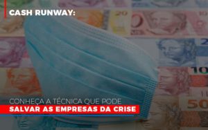 Cash Runway Conheca A Tecnica Que Pode Salvar As Empresas Da Crise Notícias E Artigos Contábeis - Terceirização Financeira | Hands Financeiro