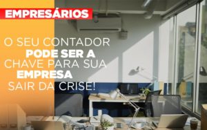 Contador E Peca Chave Na Retomada De Negocios Pos Pandemia Notícias E Artigos Contábeis - Terceirização Financeira | Hands Financeiro