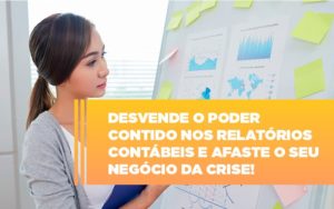 Desvende O Poder Contido Nos Relatorios Contabeis E Afaste O Seu Negocio Da Crise - Terceirização Financeira | Hands Financeiro