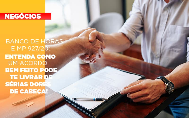 Banco De Horas E Mp 927 20 Entenda Como Um Acordo Bem Feito Pode Te Livrar De Serias Dores De Cabeca - Terceirização Financeira | Hands Financeiro