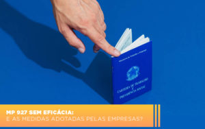 Mp 927 Sem Eficacia E As Medidas Adotadas Pelas Empresas - Terceirização Financeira | Hands Financeiro
