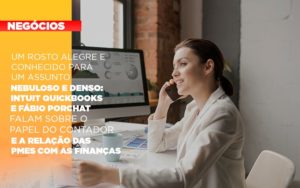 Um Rosto Alegre E Conhecido Para Um Assunto Nebuloso E Denso Intuit Quickbooks E Fabio Porchat Falam Sobre O Papel Do Contador E A Relacao Das Pmes Com As Financas - Terceirização Financeira | Hands Financeiro