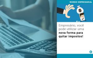 Empresario Voce Pode Utilizar Uma Nova Forma Para Quitar Impostos - Terceirização Financeira | Hands Financeiro