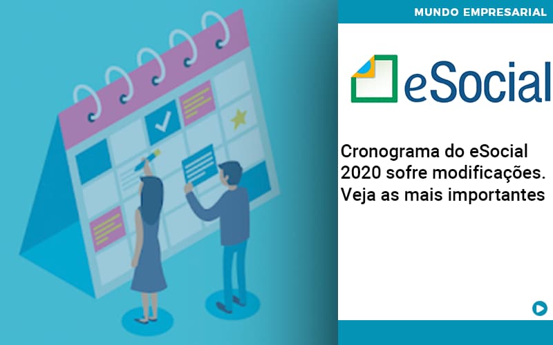 Cronograma Do E Social 2020 Sofre Modificacoes Veja As Mais Importantes - Terceirização Financeira | Hands Financeiro