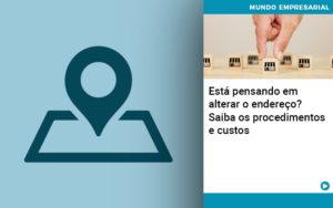 Esta Pensando Em Alterar O Endereco Saiba Os Procedimentos E Custos - Terceirização Financeira | Hands Financeiro